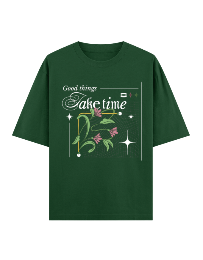 Good Things Take Time Oversized T-Shirt