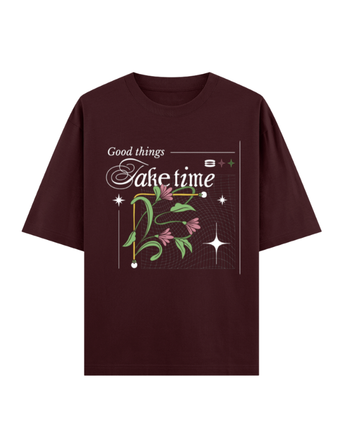 Good Things Take Time Oversized T-Shirt