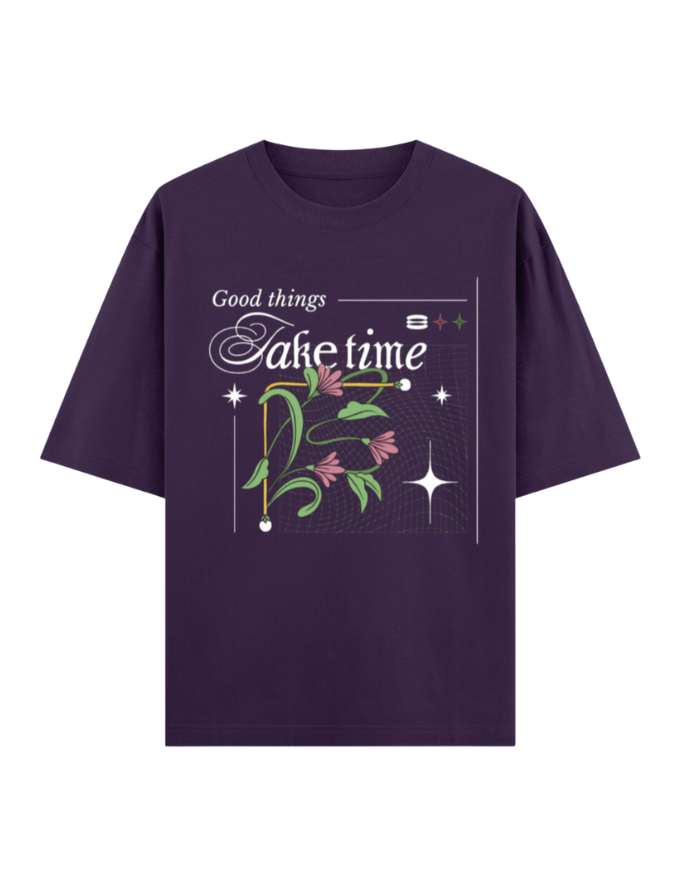 Good Things Take Time Oversized T-Shirt