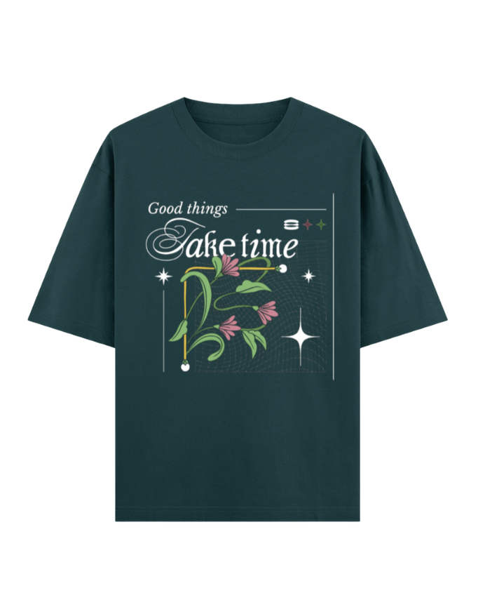 Good Things Take Time Oversized T-Shirt