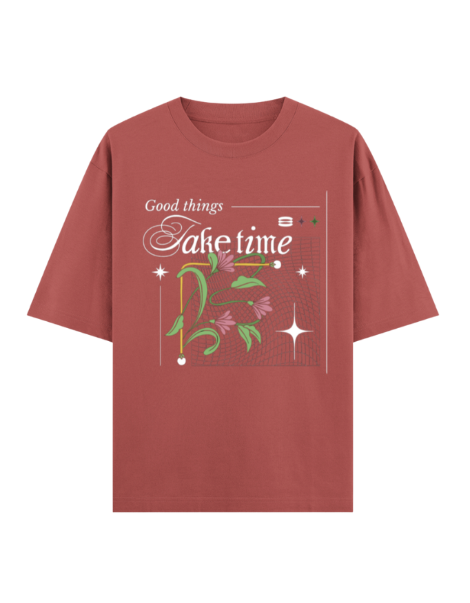 Good Things Take Time Oversized T-Shirt